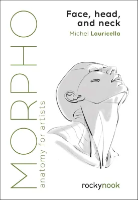 Morpho: Face, Head, and Neck: Anatomy for Artists (Morpho: Anatomy for Artists, 10) Paperback  April 2, 2024